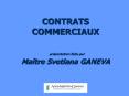 CONTRATS COMMERCIAUX prsentation faite par Matre Svetlana GANEVA PowerPoint PPT Presentation