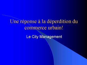Une rponse la dperdition du commerce urbain
