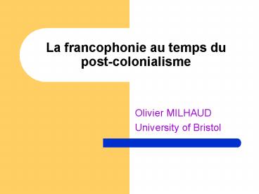 La francophonie au temps du postcolonialisme