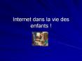 Internet dans la vie des enfants PowerPoint PPT Presentation