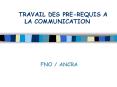 TRAVAIL DES PREREQUIS A LA COMMUNICATION PowerPoint PPT Presentation