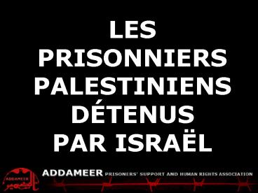 ADDAMEER Fact Sheet Palestinians detained by Israel
