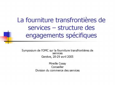 La fourniture transfrontires de services structure des engagements spcifiques