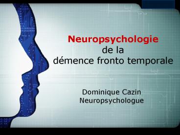 Neuropsychologie de la dmence fronto temporale