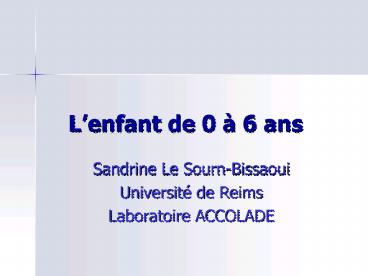 Lenfant de 0 6 ans