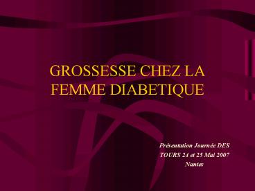 GROSSESSE CHEZ LA FEMME DIABETIQUE