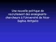 Une nouvelle politique de recrutement des enseignantschercheurs lUniversit de NiceSophia Antipolis PowerPoint PPT Presentation