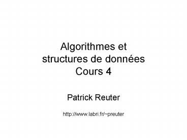 Algorithmes et structures de donnes Cours 4