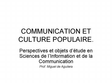 COMMUNICATION ET CULTURE POPULAIRE'