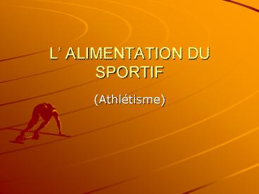 L ALIMENTATION DU SPORTIF