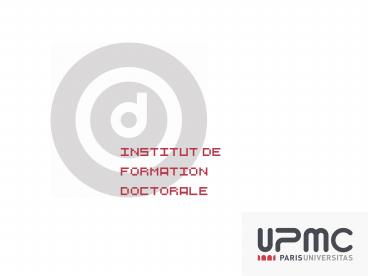 LInstitut de formation doctorale