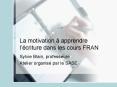 La motivation apprendre lcriture dans les cours FRAN PowerPoint PPT Presentation