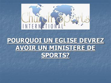 POURQUOI UN EGLISE DEVREZ AVOIR UN MINISTERE DE SPORTS?