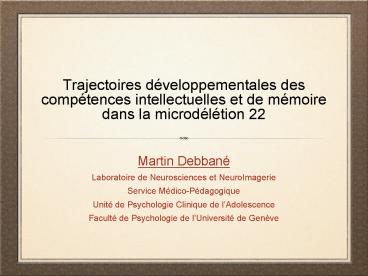 Trajectoires dveloppementales des comptences intellectuelles et de mmoire dans la microdltion 22