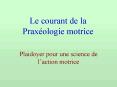 Le courant de la Praxologie motrice PowerPoint PPT Presentation