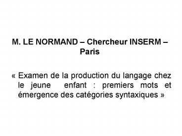 M' LE NORMAND Chercheur INSERM Paris