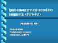 Epuisement professionnel des soignants:  PowerPoint PPT Presentation