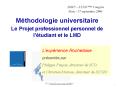 Mthodologie universitaire Le Projet professionnel personnel de ltudiant et le LMD PowerPoint PPT Presentation