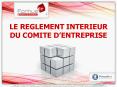 LE REGLEMENT INTERIEUR DU COMITE DENTREPRISE PowerPoint PPT Presentation