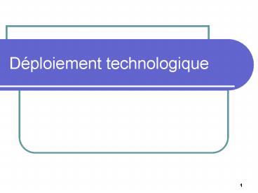 Dploiement technologique