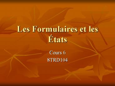 Les Formulaires et les tats