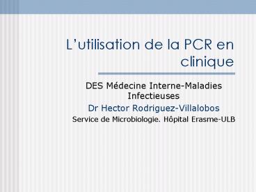 Lutilisation de la PCR en clinique