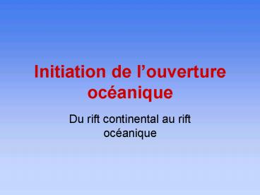 Initiation de louverture ocanique