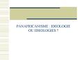 PANAFRICANISME : IDEOLOGIE OU IDEOLOGIES PowerPoint PPT Presentation