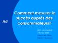 Comment mesurer le succs auprs des consommateurs PowerPoint PPT Presentation