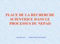 PLACE DE LA RECHERCHE SCIENTIQUE DANS LE PROCESSUS DU NEPAD PowerPoint PPT Presentation
