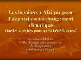 Les besoins en Afrique pour ladaptation au changement climatique Quelles activits pour quels bnficia PowerPoint PPT Presentation