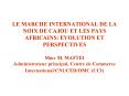 LE MARCHE INTERNATIONAL DE LA NOIX DE CAJOU ET LES PAYS AFRICAINS: EVOLUTION ET PERSPECTIVES Mme M' PowerPoint PPT Presentation