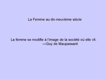 PowerPoint Presentation  -  La Femme au dix-neuvi
