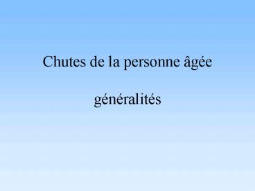 Chutes de la personne ge gnralits