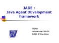 JADE : Java Agent DEvelopment framework PowerPoint PPT Presentation