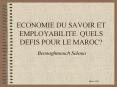 ECONOMIE DU SAVOIR ET EMPLOYABILITE. QUELS DEFIS POUR LE MAROC? PowerPoint PPT Presentation