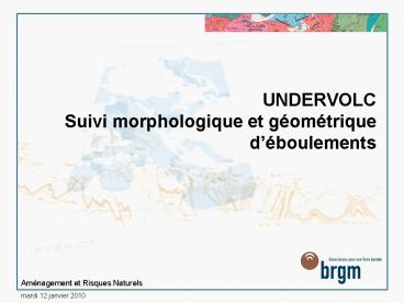 UNDERVOLC Suivi morphologique et gomtrique dboulements
