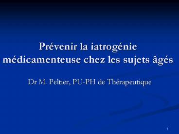 Prvenir la iatrognie mdicamenteuse chez les sujets gs