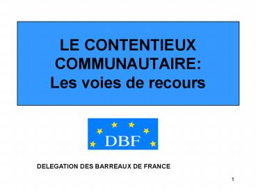 LE CONTENTIEUX COMMUNAUTAIRE: Les voies de recours