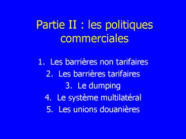 Partie II : les politiques commerciales