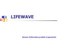 LIFEWAVE PowerPoint PPT Presentation