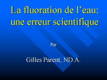 La fluoration de leau: une erreur scientifique