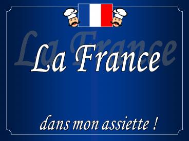 histoire de la gastronomie francaise et quelques plats