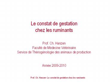 Le constat de gestation chez les ruminants  Prof. Ch. Hanzen Facult
