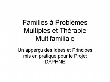 Familles Problmes Multiples et Thrapie Multifamiliale