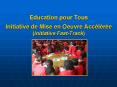 Education pour Tous Initiative de Mise en Oeuvre Acclre Initiative FastTrack PowerPoint PPT Presentation