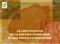 LA CERTIFICATION DE LA GESTION FORESTIERE ET DES PRODUITS FORESTIERS PowerPoint PPT Presentation