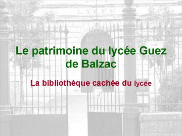 Le patrimoine du lyce Guez de Balzac