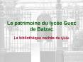 Le patrimoine du lyce Guez de Balzac PowerPoint PPT Presentation