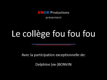 Le collge fou fou fou